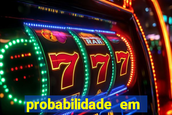 probabilidade em jogos de azar